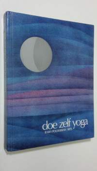 Doe zelf yoga : zelfkennis door waarnemen van het denken, het gevoel en het fysieke lichaam