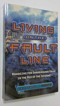 Living on the fault line : managing for shareholder value in the age of the internet