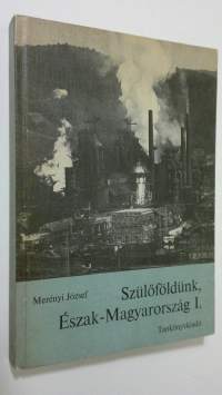 Szuloföldunk, Eszak-Magyarorszag, 1.