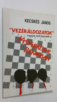 &quot;Vezeraldozatok&quot; vagyis mit tesznek a kiskiralyok panikban