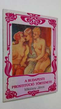 A Budapesti prostitucio törtenete
