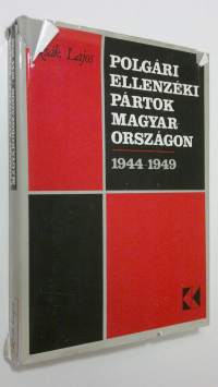 Polgari ellenzeki partok Magyarorszagon 1944-1949