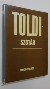 Toldi-szotar : Arany Janos Toldijanak szokeszlete