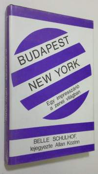 Budapest/New York : Egy impresszario a zenei vilagban