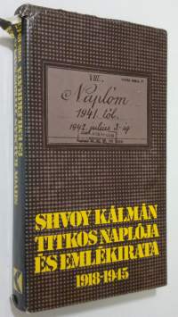 Shvoy Kalman titkos naploja es emlekirata 1918-1945