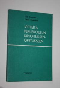 Viitteitä peruskoulun kirjoituksenopetukseen etenkin ala- ja keskiasteen opettajille