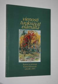 Vienosti tuoksuvat elämältä : runoa ja proosaa Kanta-Hämeestä syksyllä 2005