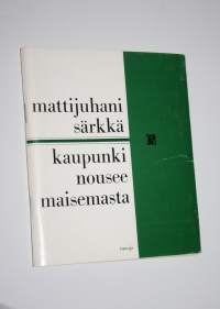 Kaupunki nousee maisemasta : runoja