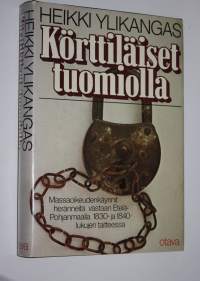 Körttiläiset tuomiolla : massaoikeudenkäynnit heränneitä vastaan Etelä-Pohjanmaalla 1830- ja 1840-lukujen taitteessa