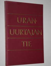 Uranuurtajan tie : otteita Ida Aalle-Teljon elämästä