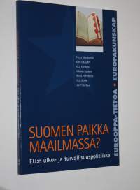 Suomen paikka maailmassa : EU:n ulko- ja turvallisuuspolitiikka