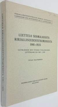 Luettelo suomalaisista kirjallisuudentutkimuksista 1901-1925 = Catalogue des etudes finlandaises litteraire en 1901-1925