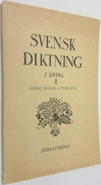 Svensk diktning i urval 1, Äldre svensk litteratur (tom 1600-talet) jämte fornisländsk