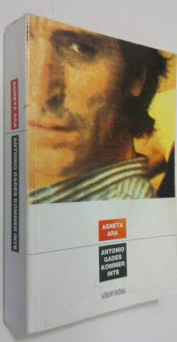 Antonio Gades kommer inte : roman