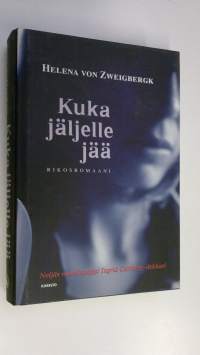 Kuka jäljelle jää : rikosromaani