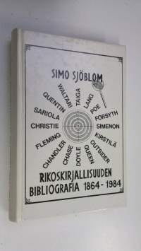 Rikoskirjallisuuden bibliografia 1864-1984 eli 120 vuoden aikana suomeksi ilmestyneet jännitysromaanit (signeerattu)