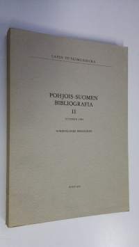 Pohjois-Suomen bibliografia vuoteen 1960 = Nordfinlands bibliografi 2
