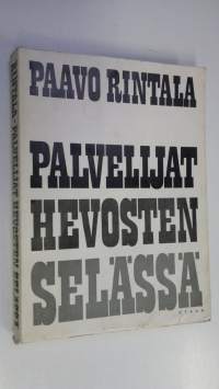 Palvelijat hevosten selässä : proosaa