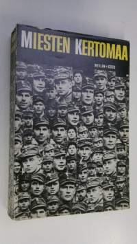 Miesten kertomaa : Mukana olleiden kuvauksia talvi- ja jatkosodasta