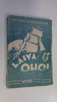 Laiva ohoi! : kokoelma meri- ja merimieslauluja