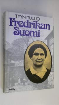 Fredrikan Suomi : esseitä viime vuosisadan naisista