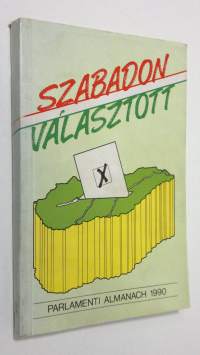 Szabadon valasztott . Parlamenti almanach, 1990