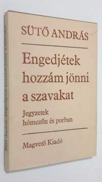 Engedjetek hozzam jönni a szavakat : Jegyzetek homezon es pordan