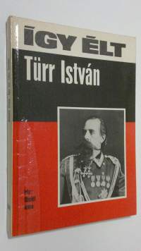 Igy elt Turr Istvan