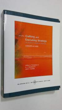 Crafting and executing strategy : the quest for competitive advantage : concepts &amp; cases