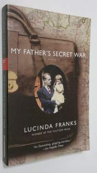 My Father&#039;s Secret War : a memoir