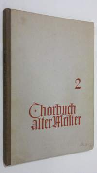 Chorbuch alter Meister - 2. teil fur gemischte Stimmen