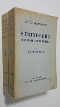 Strindberg och hans andra hustru 1-2 : Före äktenskapet ; Äktenskapet