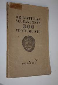Orimattilan seurakunnan 300 vuotismuisto : 1636-1936