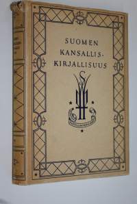 Suomen kansalliskirjallisuus : valikoima Suomen kirjallisuuden huomattavimpia tuotteita 6, Suomennoksia kansanrunoudesta sekä eri kirjailijain tuotteista 1600-luv...