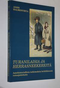 Turanilaisia ja herrasneekereitä : aatehistoriallisia tutkimuksia brittiläisestä rotuajattelusta