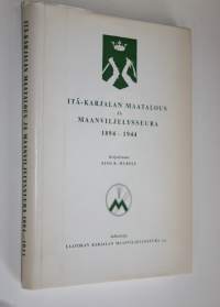 Itä-Karjalan maatalous- ja maanviljelyseura 1894-1944