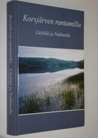 Korsjärven rantamilla : Läylölä ja Nahkurila