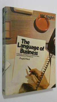 The Language of Business : a course of english for business men and students of commerce