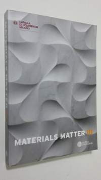 Materials matter III