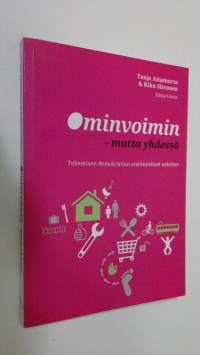 Ominvoimin - mutta yhdessä : Tekemisen demokratian ensimmäiset askeleet