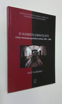 Ei huomista ilman eilistä : Chilen ihmisoikeuspolittikan kehitys 1990-2006