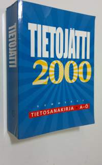 Tietojätti 2000 : tietosanakirja A-Ö