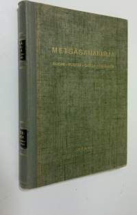 Metsäsanakirja : Suomalais-ruotsalais-saksalais-englantilainen metsäsanakirja = Finsk-svensk-tysk-engelsk skogsordbok = Finnisch-schwedisch-deutsch-englisches For...