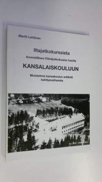 Iltajatkokurssista ammatillisen päiväjatkokoulun kautta kansalaiskouluun