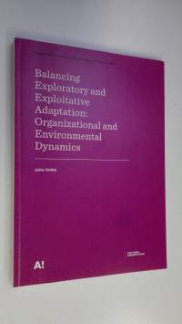 Balancing exploratory and exploitative adaptation : organizational and environmental dynamics