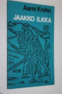Jaakko Ilkka : libretto