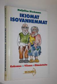 Ikiomat Isovanhemmat : kokemus, viisaus, elämäntaito