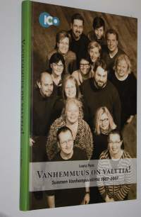 Vanhemmuus on valttia! : Suomen vanhempainliitto 1907-2007 (UUDENVEROINEN)