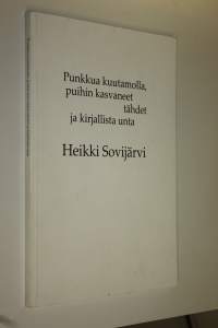 Punkkua kuutamolla, puihin kasvaneet tähdet ja kirjallista unta