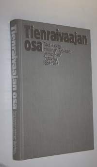 Tienraivaajan osa : sata vuotta Helsingin työväenyhdistyksen historiaa 1884-1984